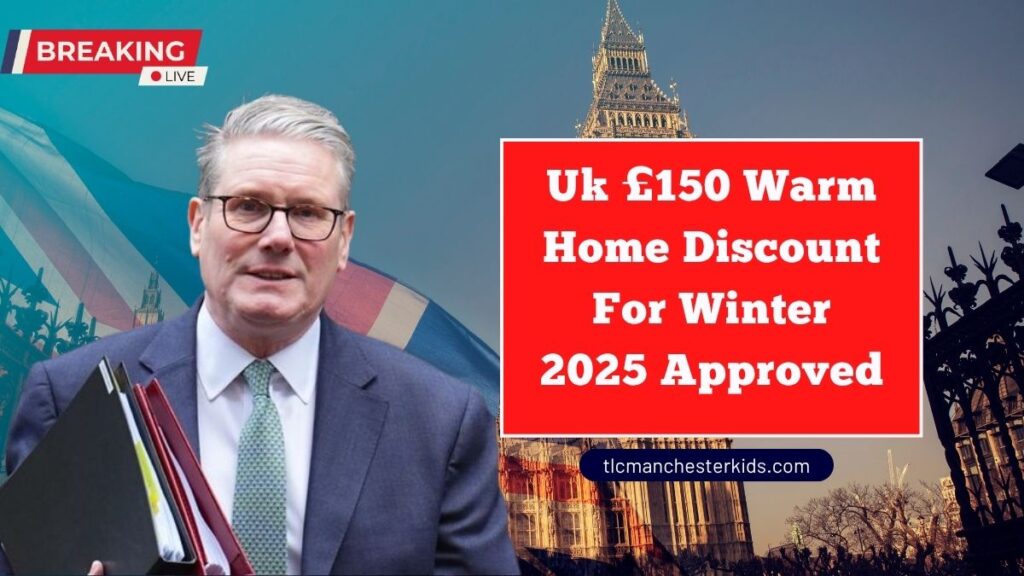 Uk £150 Warm Home Discount For Winter 2025 Approved – See Who Qualifies And When Payments Will Be Made