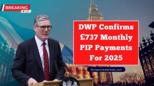 DWP Confirms £737 Monthly PIP Payments For 2025 – Check What’s Changing
