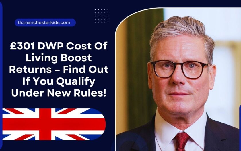 £301 DWP Cost Of Living Boost Returns – Find Out If You Qualify Under New Rules!