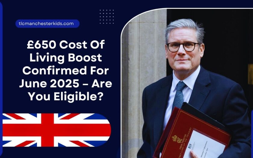 £650 Cost Of Living Boost Confirmed For June 2025 – Are You Eligible?