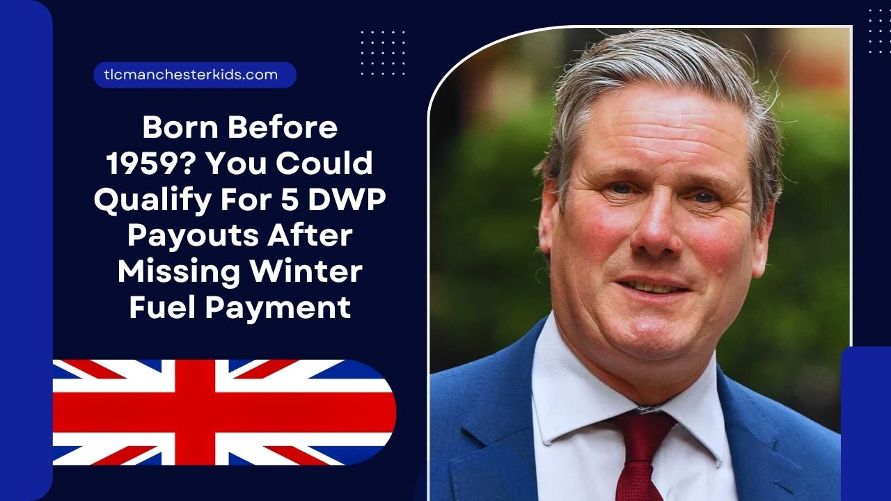 Born Before 1959? You Could Qualify For 5 DWP Payouts After Missing Winter Fuel Payment