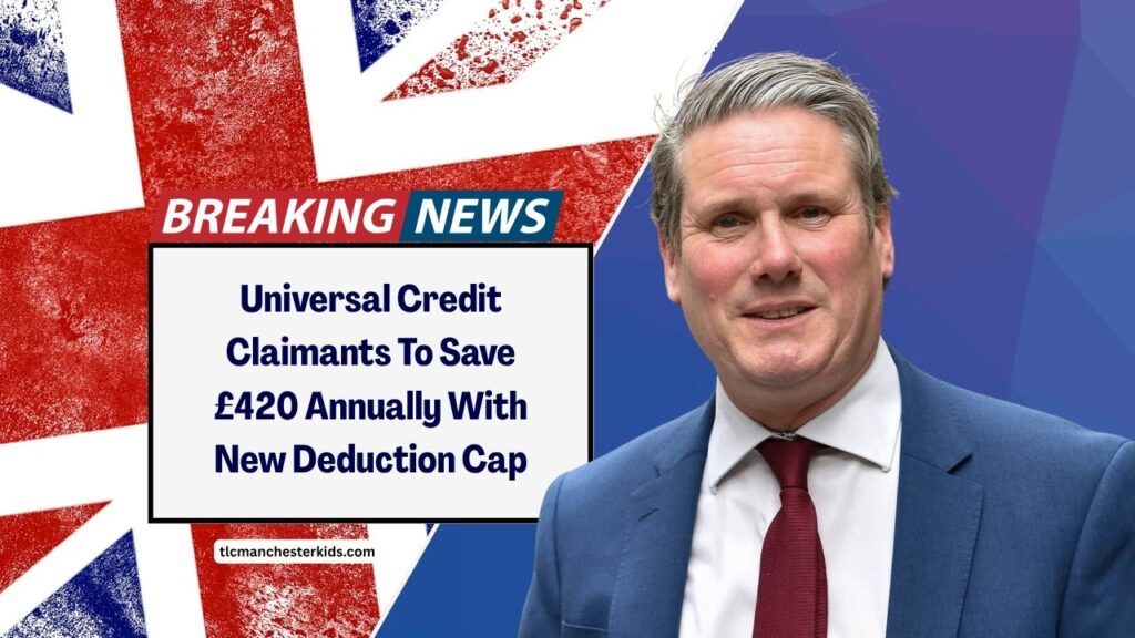 Universal Credit Claimants To Save £420 Annually With New Deduction Cap – Changes Effective From July 30, 2025