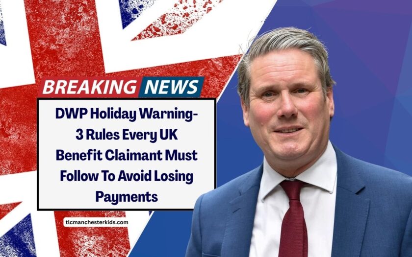 DWP Holiday Warning- 3 Rules Every UK Benefit Claimant Must Follow To Avoid Losing Payments