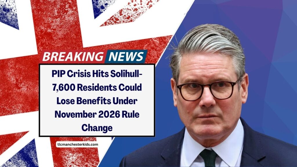 PIP Crisis Hits Solihull- 7,600 Residents Could Lose Benefits Under November 2026 Rule Change