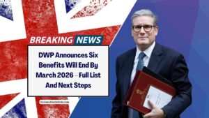 DWP Announces Six Benefits Will End By March 2026 – Full List And Next Steps