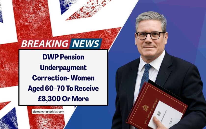 DWP Pension Underpayment Correction- Women Aged 60–70 To Receive £8,300 Or More – Full Details