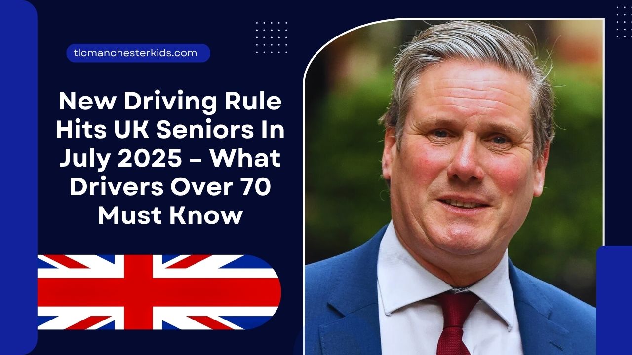 New Driving Rule Hits UK Seniors In July 2025 – What Drivers Over 70 Must Know