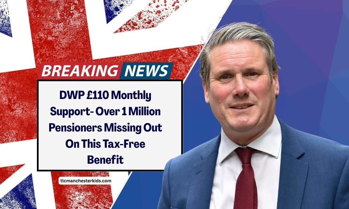 DWP £110 Monthly Support- Over 1 Million Pensioners Missing Out On This Tax-Free Benefit